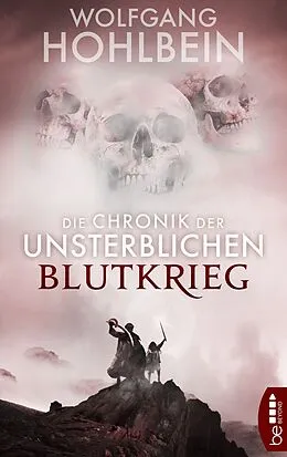 E-Book (epub) Die Chronik der Unsterblichen - Blutkrieg von Wolfgang Hohlbein
