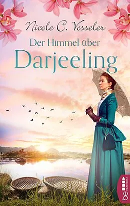E-Book (epub) Der Himmel über Darjeeling von Nicole C. Vosseler