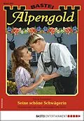 E-Book (epub) Alpengold 265 von Maria Fernthaler