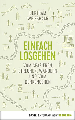 E-Book (epub) Einfach losgehen von Bertram Weisshaar