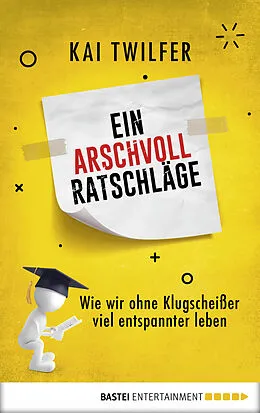 E-Book (epub) Ein Arschvoll Ratschläge von Kai Twilfer