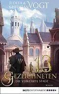 E-Book (epub) Die dreizehn Gezeichneten - Die Verkehrte Stadt von Judith Vogt, Christian Vogt