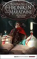 E-Book (epub) Die Chroniken von Maradaine - Die Alchemie des Chaos von Marshall Ryan Maresca