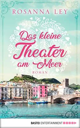 E-Book (epub) Das kleine Theater am Meer von Rosanna Ley