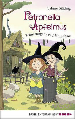 E-Book (epub) Petronella Apfelmus - Schnattergans und Hexenhaus von Sabine Städing