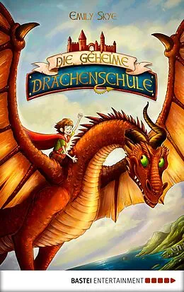 E-Book (epub) Die geheime Drachenschule von Emily Skye