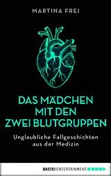 E-Book (epub) Das Mädchen mit den zwei Blutgruppen von Martina Frei
