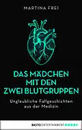 E-Book (epub) Das Mädchen mit den zwei Blutgruppen von Martina Frei