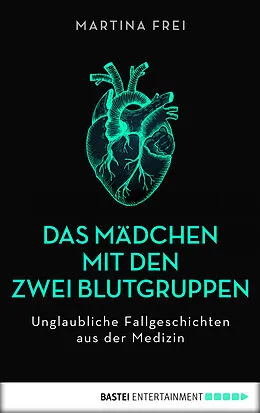 E-Book (epub) Das Mädchen mit den zwei Blutgruppen von Martina Frei