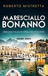 E-Book (epub) Maresciallo Bonanno und das falsche Spiel des Fischers von Roberto Mistretta