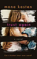 E-Book (epub) Trust Again - Dawn and Spencer's Story | From the bestselling author of the Maxton Hall series von Mona Kasten