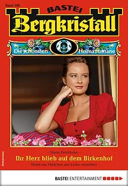 E-Book (epub) Bergkristall 306 - Heimatroman von Maria Fernthaler