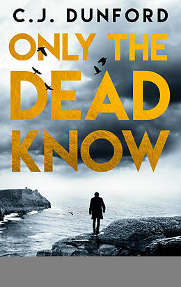 eBook (epub) Only the Dead Know de C. J. Dunford