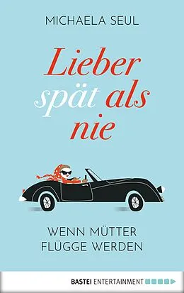 E-Book (epub) Lieber spät als nie von Michaela Seul