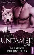 E-Book (epub) The Untamed One - Im Rausch der Finsternis von Ronda Thompson