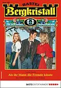 E-Book (epub) Bergkristall 308 - Heimatroman von Carola Martin