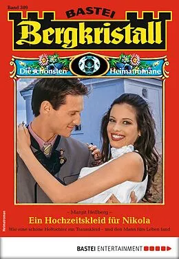 E-Book (epub) Bergkristall 309 - Heimatroman von Margit Hellberg