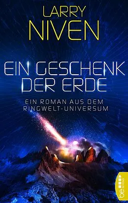 E-Book (epub) Ein Geschenk der Erde von Larry Niven