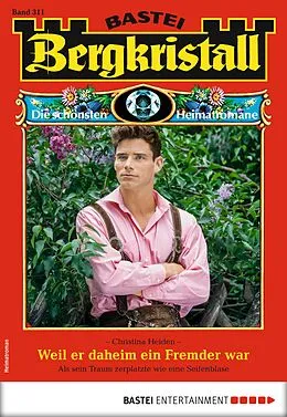 E-Book (epub) Bergkristall 311 - Heimatroman von Christina Heiden