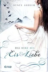E-Book (epub) Das Herz aus Eis und Liebe von Renée Ahdieh