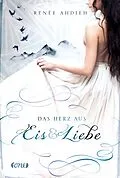 E-Book (epub) Das Herz aus Eis und Liebe von Renée Ahdieh