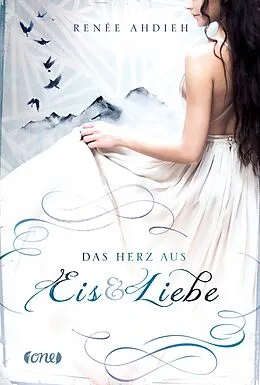 E-Book (epub) Das Herz aus Eis und Liebe von Renée Ahdieh