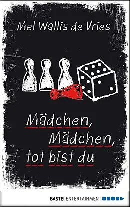 E-Book (epub) Mädchen, Mädchen, tot bist du von Mel Wallis de Vries