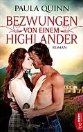 E-Book (epub) Bezwungen von einem Highlander von Paula Quinn