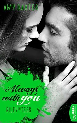 E-Book (epub) Always with you - Riley und Tess von Amy Baxter