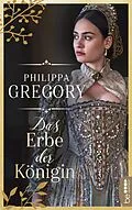 E-Book (epub) Das Erbe der Königin von Philippa Gregory