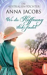 E-Book (epub) Die Australien-Töchter - Wo die Hoffnung dich findet von Anna Jacobs