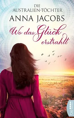 E-Book (epub) Die Australien-Töchter - Wo das Glück erstrahlt von Anna Jacobs