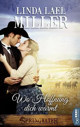 E-Book (epub) Springwater - Wo Hoffnung dich wärmt von Linda Lael Miller