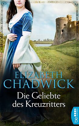 E-Book (epub) Die Geliebte des Kreuzritters von Elizabeth Chadwick