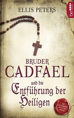 E-Book (epub) Bruder Cadfael und die Entführung der Heiligen von Ellis Peters
