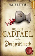 E-Book (epub) Bruder Cadfael und der Hochzeitsmord von Ellis Peters