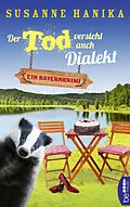E-Book (epub) Der Tod versteht auch Dialekt von Susanne Hanika