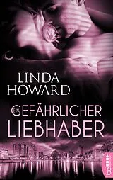 E-Book (epub) Ein gefährlicher Liebhaber von Linda Howard