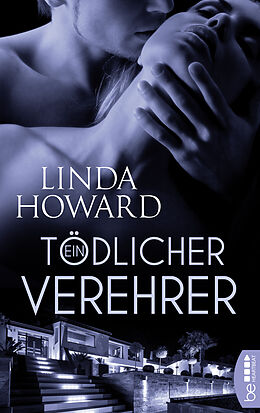 E-Book (epub) Ein tödlicher Verehrer von Linda Howard