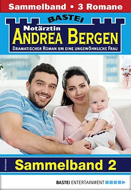 E-Book (epub) Notärztin Andrea Bergen Sammelband 2 - Arztroman von Edna Schuchardt, Liz Klessinger, Hannah Sommer
