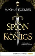 E-Book (epub) Der Spion des Königs von Magnus Forster