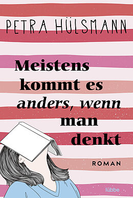 E-Book (epub) Meistens kommt es anders, wenn man denkt von Petra Hülsmann