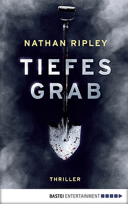 E-Book (epub) Tiefes Grab von Nathan Ripley