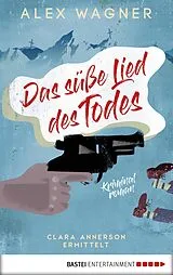 E-Book (epub) Das süße Lied des Todes von Alex Wagner