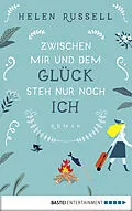 E-Book (epub) Zwischen mir und dem Glück steh nur noch ich von Helen Russell