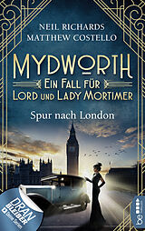 E-Book (epub) Mydworth - Spur nach London von Matthew Costello, Neil Richards