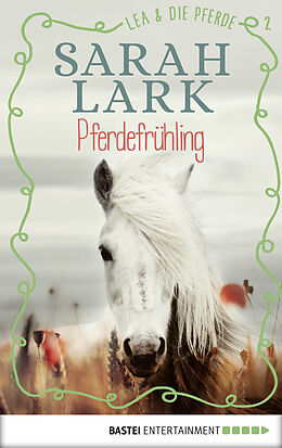 E-Book (epub) Lea und die Pferde - Pferdefrühling von Sarah Lark