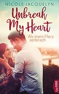 E-Book (epub) Als mein Herz zerbrach von Nicole Jacquelyn