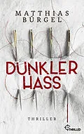 E-Book (epub) Dunkler Hass von Matthias Bürgel