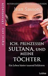 E-Book (epub) Ich, Prinzessin Sultana, und meine Töchter von Jean Sasson